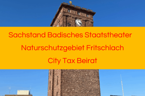 Sachstand Badisches Staatstheater Naturschutzgebiet Fritschlach City Tax Beirat