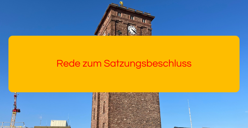 Rede zum Satzungsbeschluss